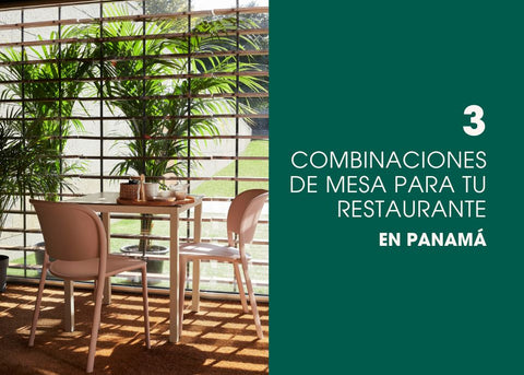 3 combinaciones de mesas para tu restaurante en Panamá